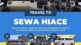Sewa Mobil Hiace Lepas Kunci Bandar Lampung