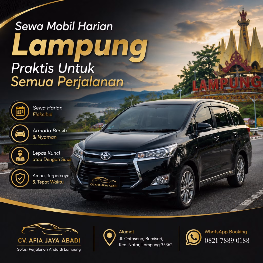 Sewa Mobil Lampung Ke Jakarta Nyaman Untuk Perjalanan Jauh